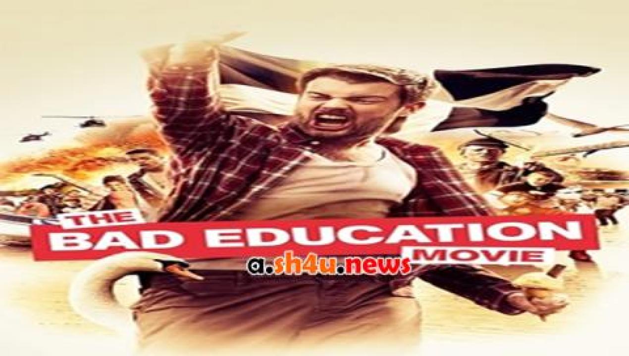فيلم The Bad Education Movie 2015 مترجم - HD