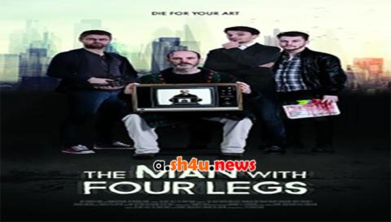 فيلم The Man with Four Legs 2017 مترجم - HD