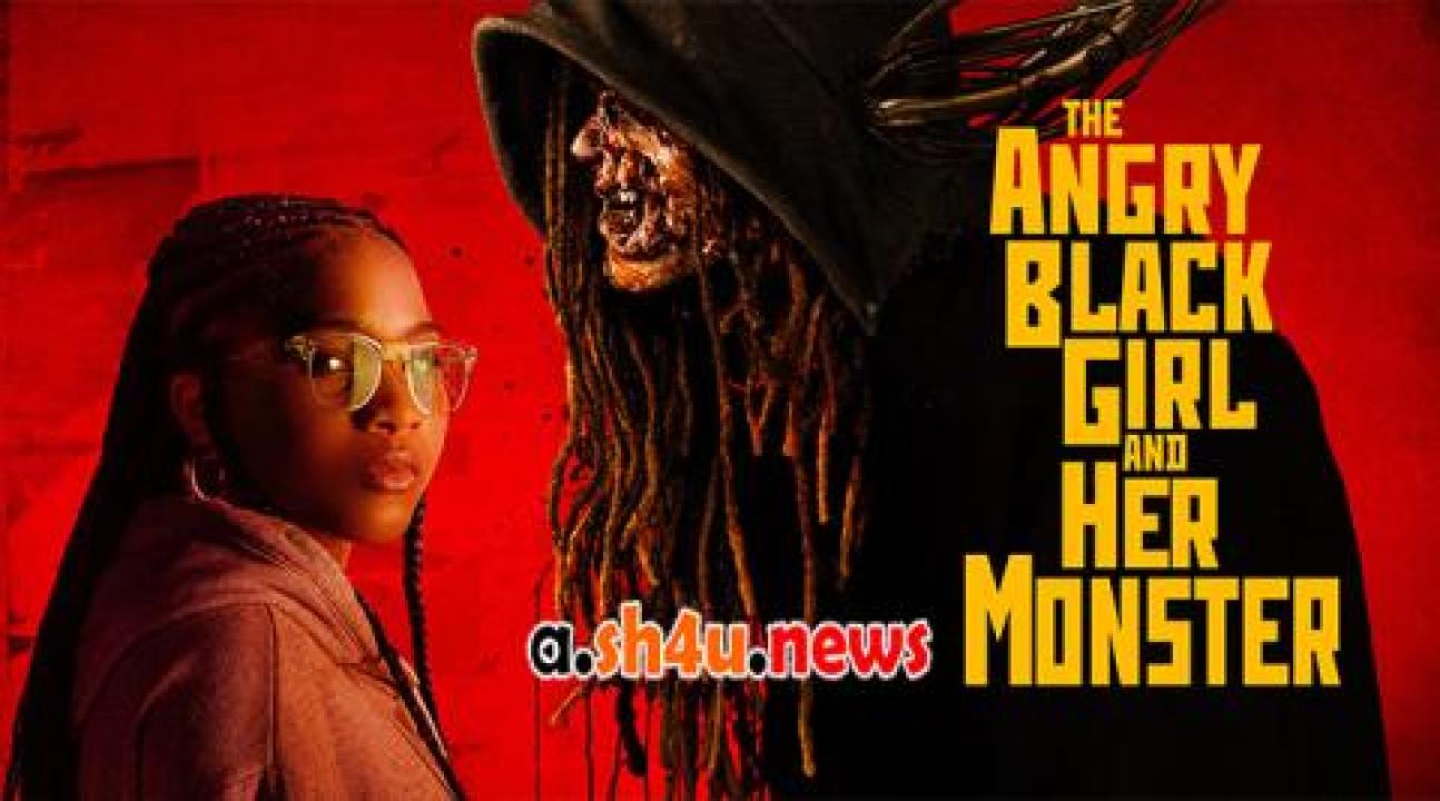 فيلم The Angry Black Girl and Her Monster 2023 مترجم - HD