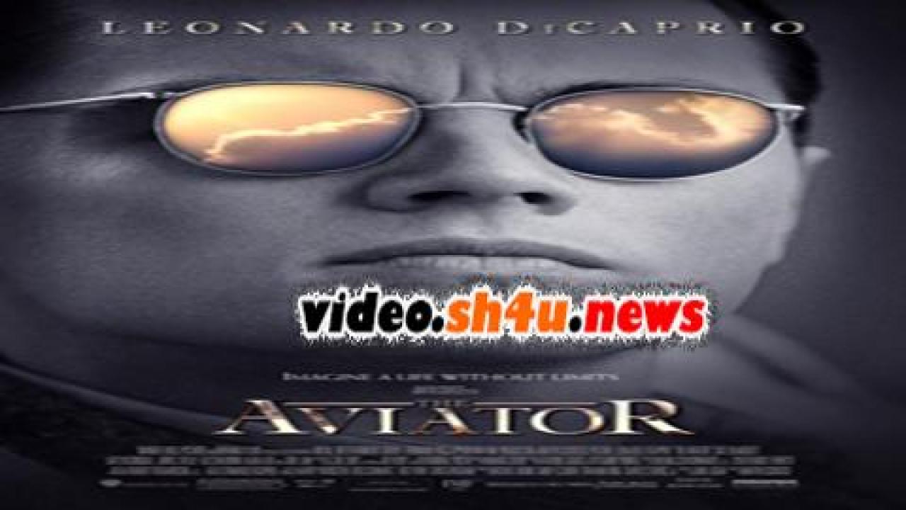 فيلم The Aviator 2004 مترجم - HD