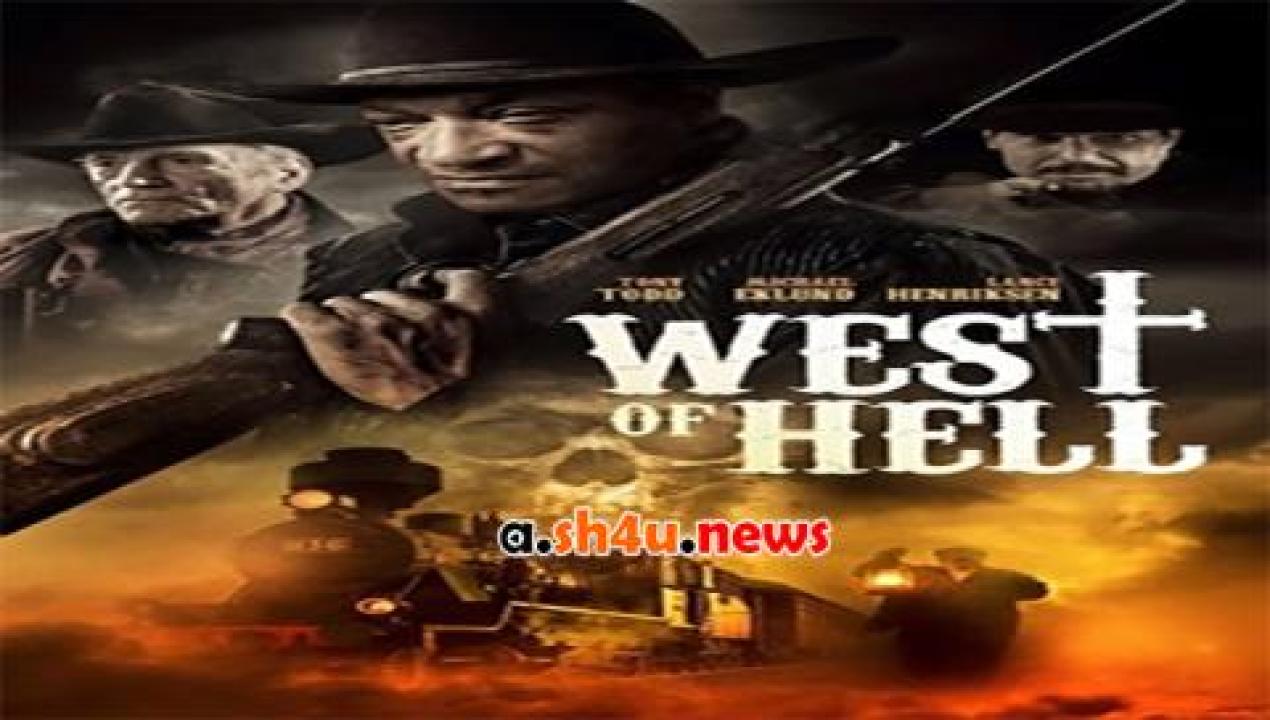 فيلم West of Hell 2018 مترجم - HD