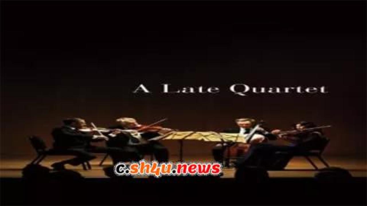 فيلم A Late Quartet 2012 مترجم - HD