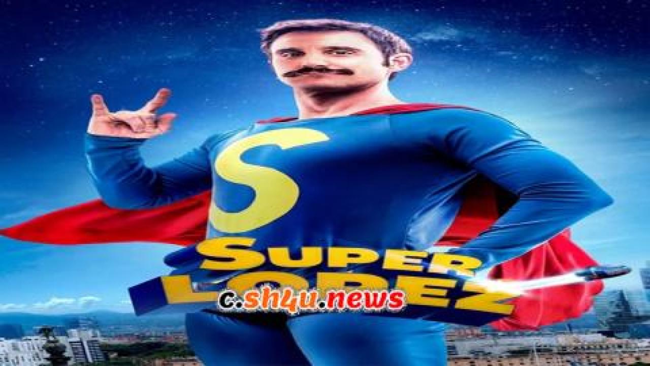 فيلم Superlopez 2018 مترجم - HD