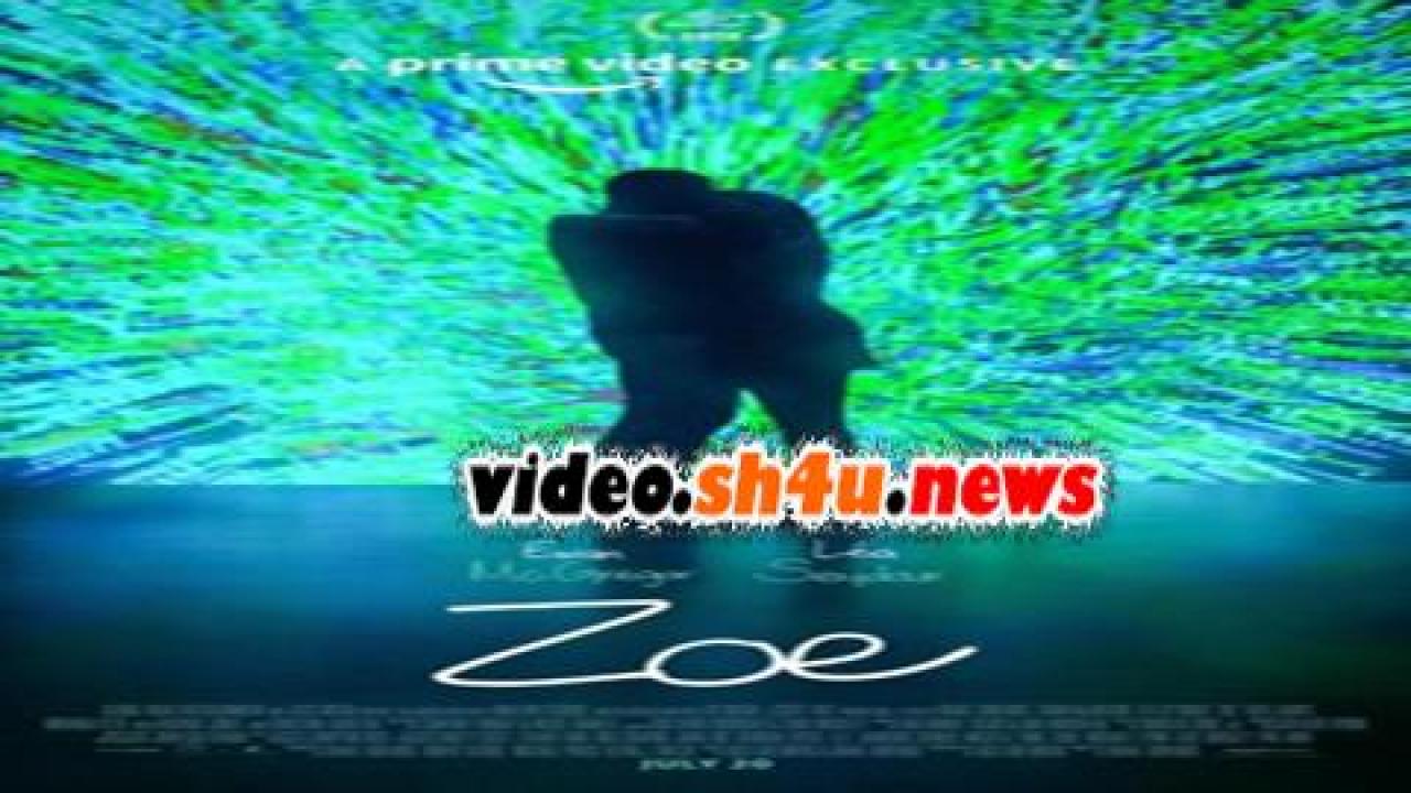 فيلم Zoe 2018 مترجم - HD
