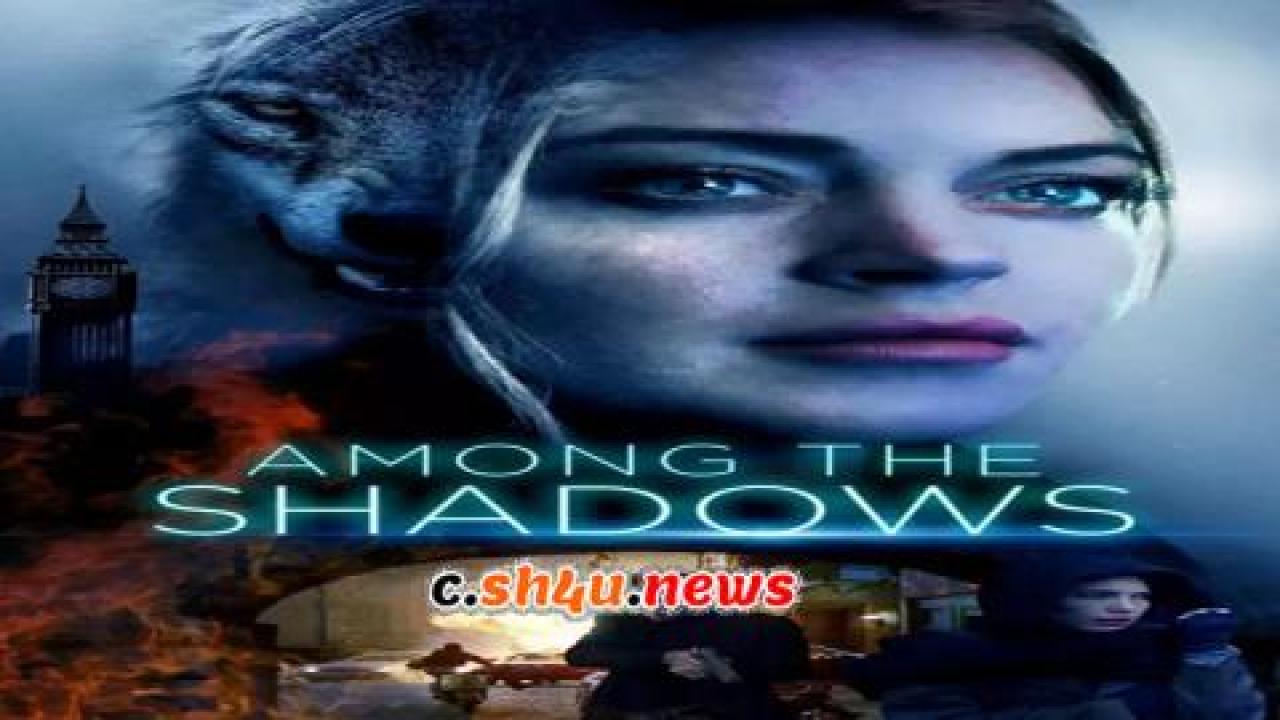 فيلم Among the Shadows 2019 مترجم - HD