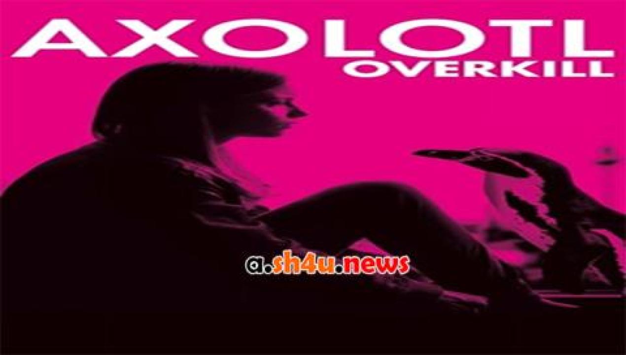 فيلم Axolotl Overkill 2017 مترجم - HD