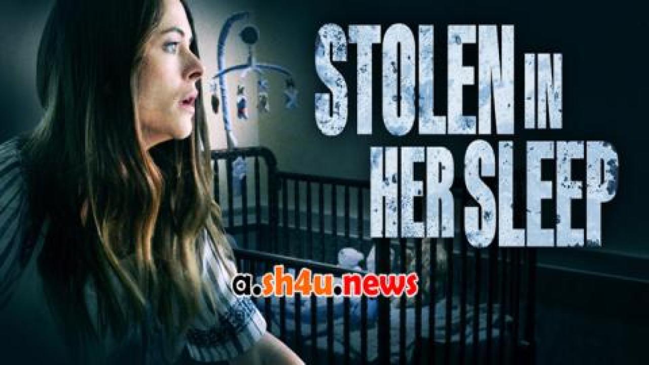 فيلم Stolen in Her Sleep 2022 مترجم - HD