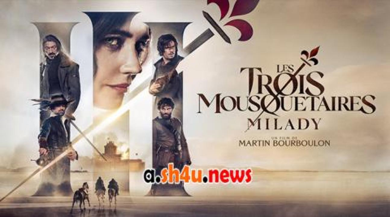 فيلم The Three Musketeers Milady 2023 مترجم - HD