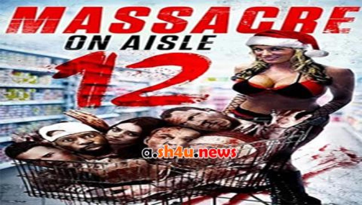 فيلم Massacre on Aisle 12 2016 مترجم - HD