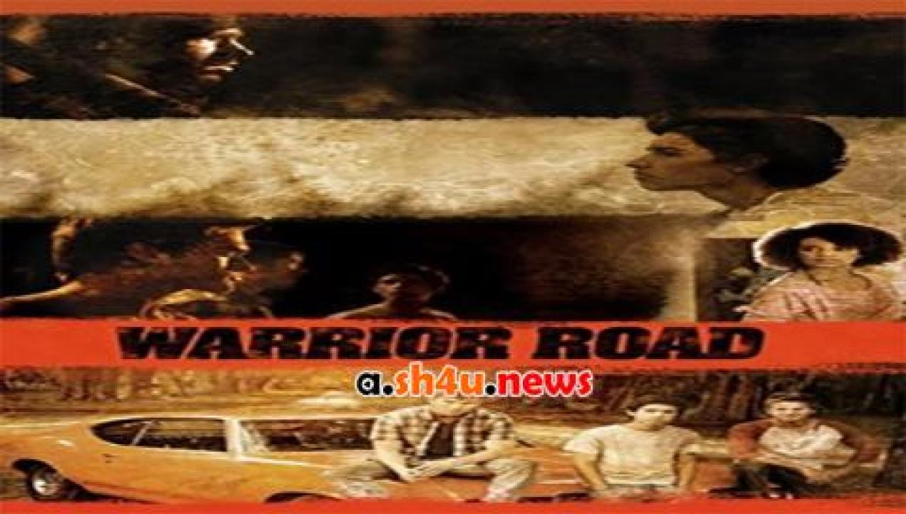 فيلم Warrior Road 2017 مترجم - HD