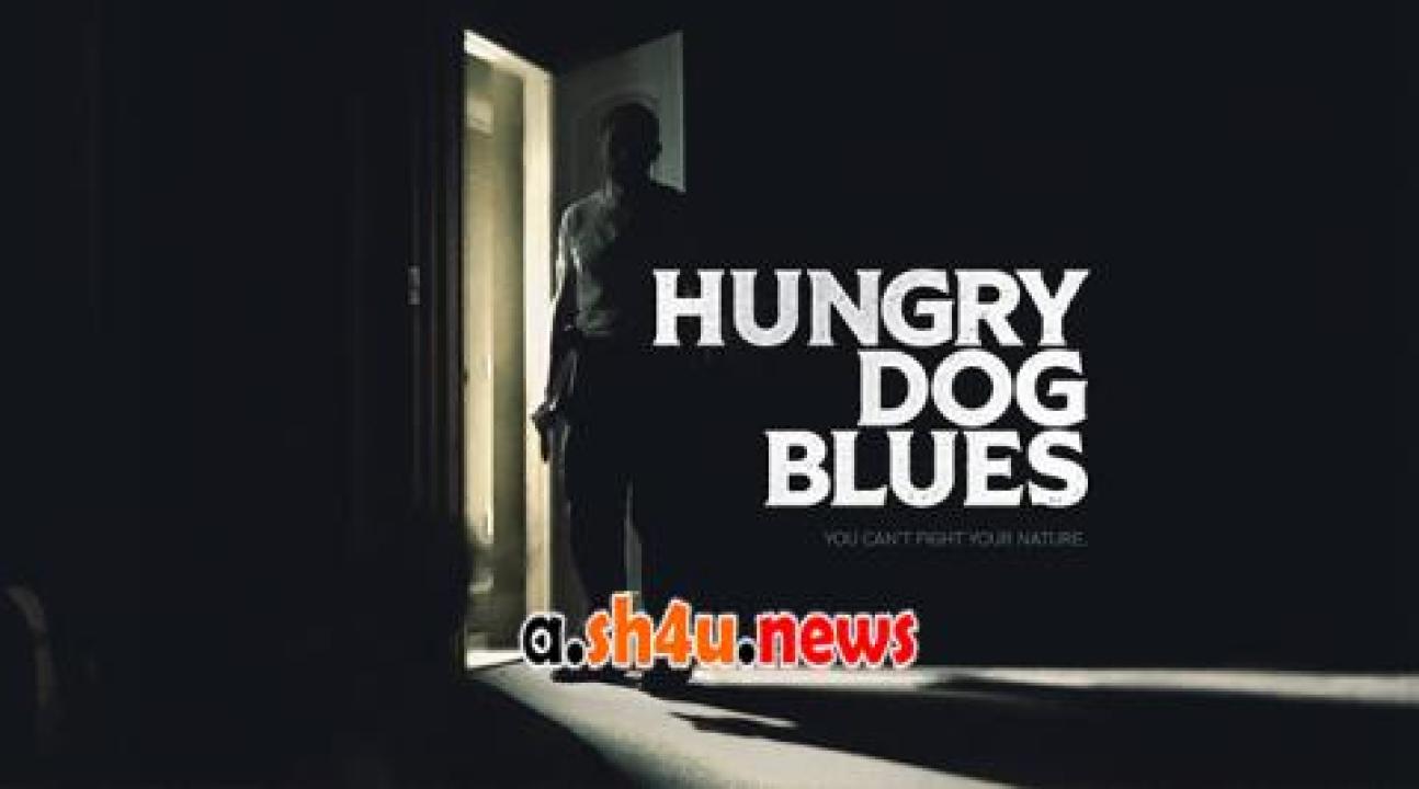 فيلم Hungry Dog Blues 2022 مترجم - HD