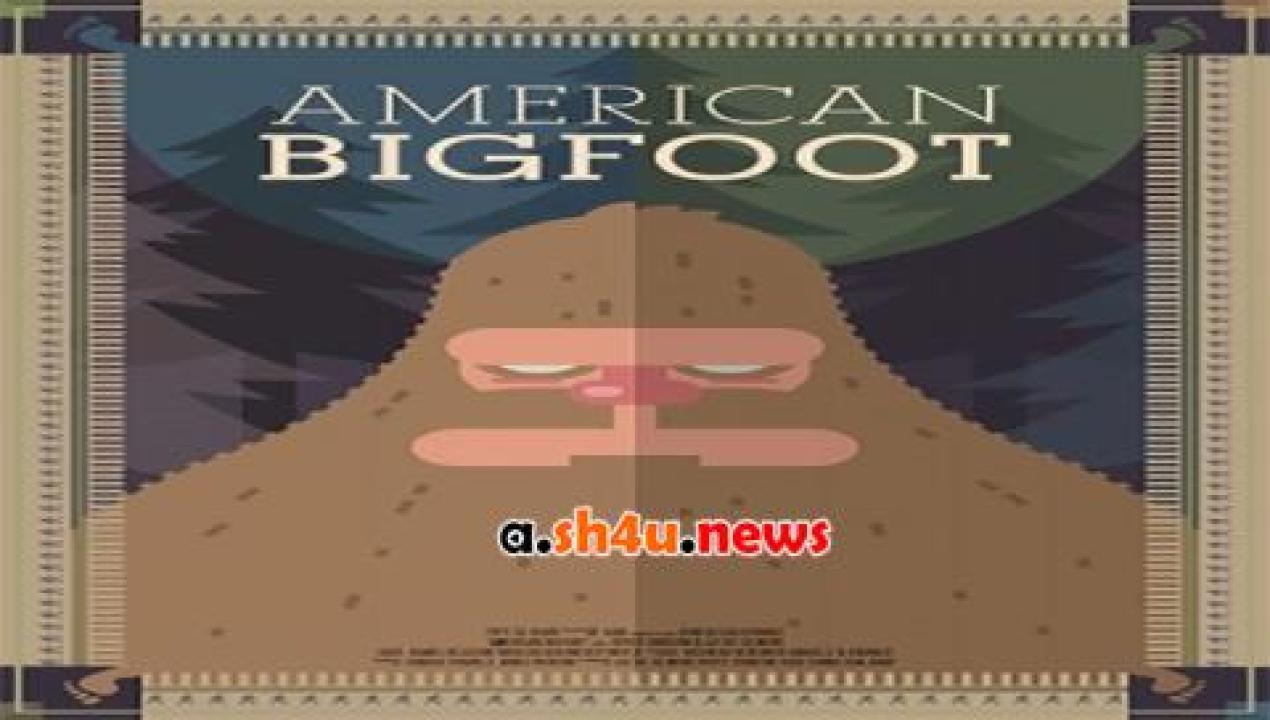 فيلم American Bigfoot 2017 مترجم - HD