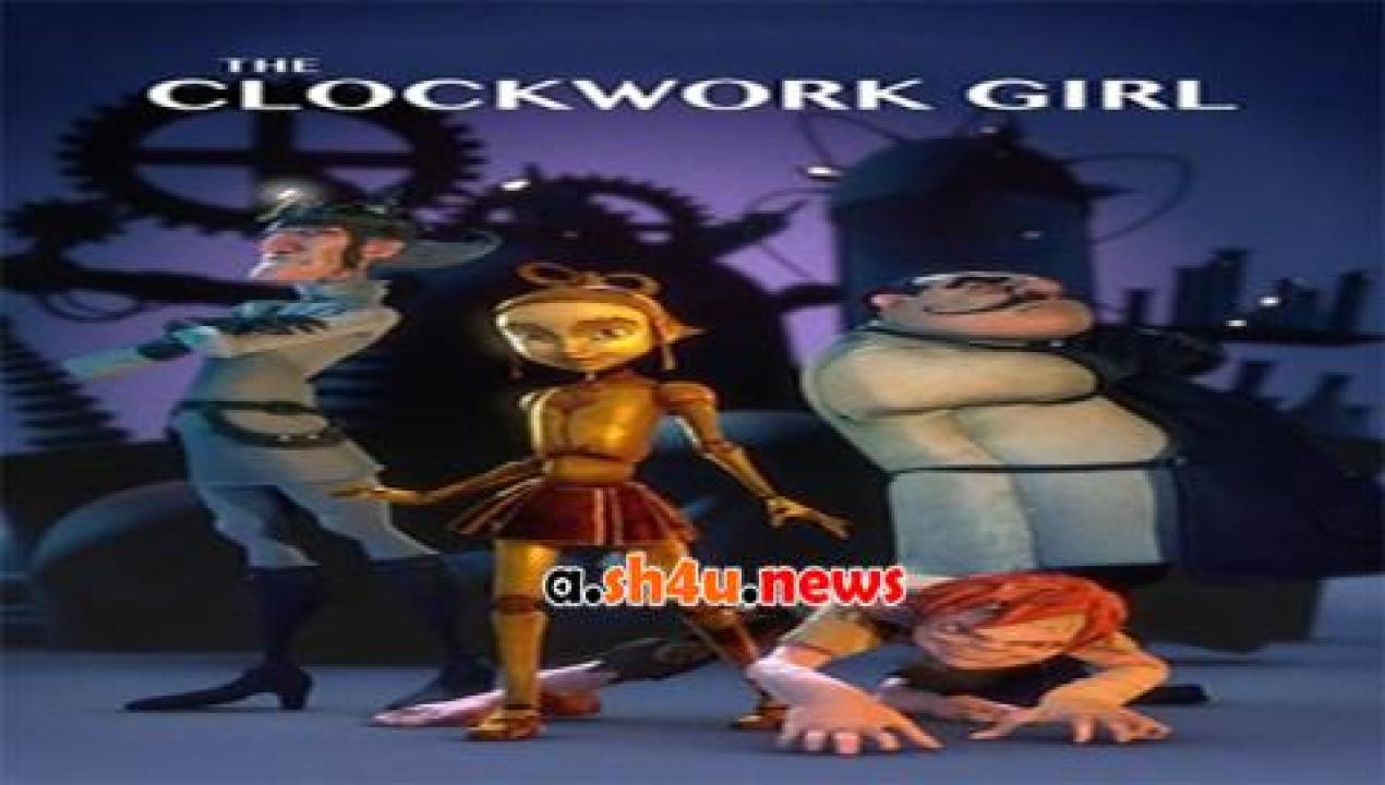 فيلم The Clockwork Girl 2021 مترجم - HD