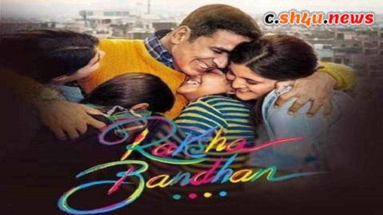 فيلم Raksha Bandhan 2022 مترجم - HD