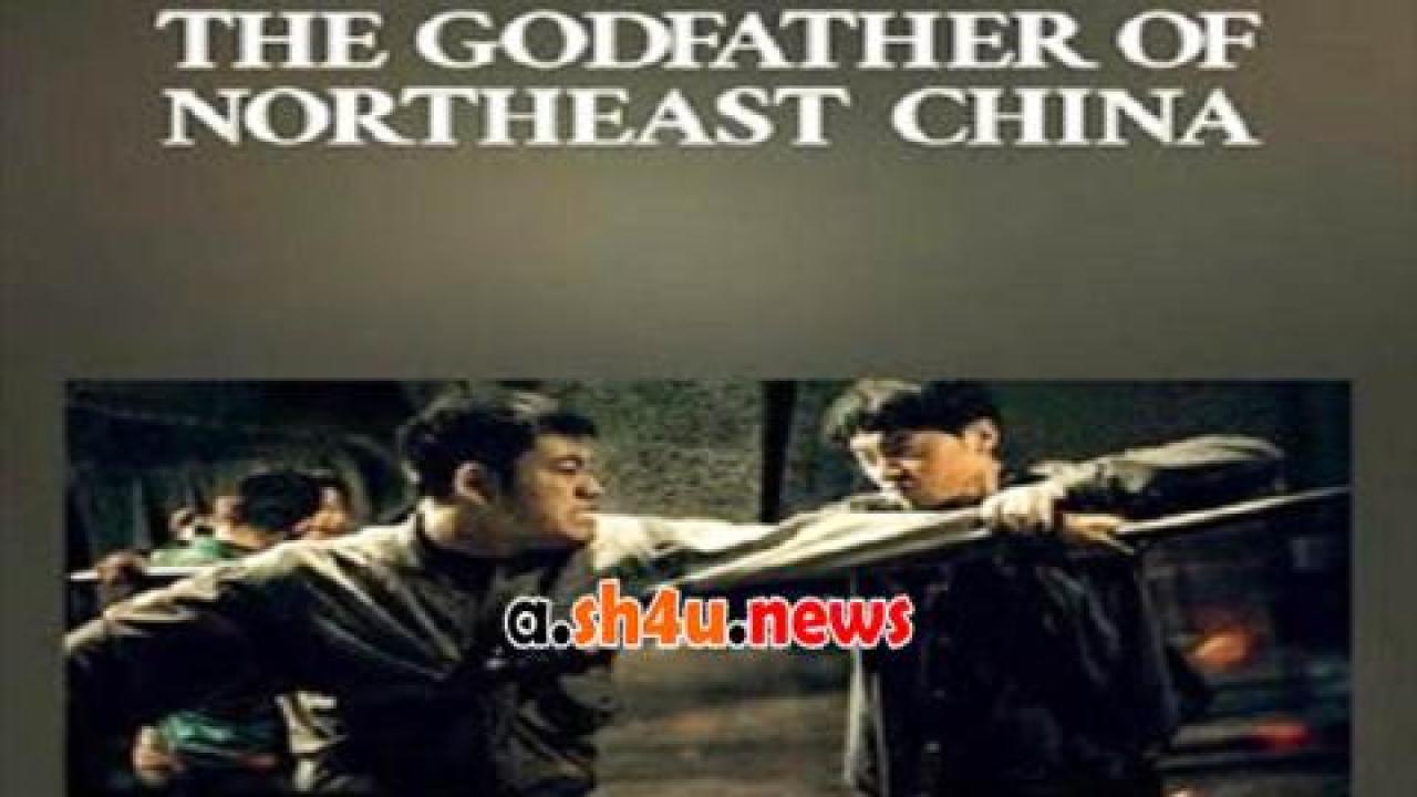فيلم The Godfather of Northeast China 2022 مترجم - HD