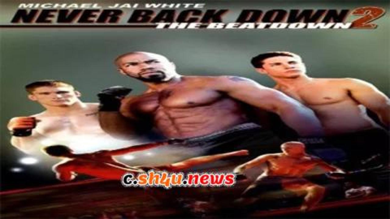 فيلم Never Back Down 2: The Beatdown 2011 مترجم - HD