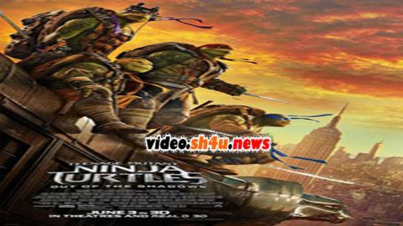 فيلم Teenage Mutant Ninja Turtles Out of the Shadows 2016 مترجم - HD