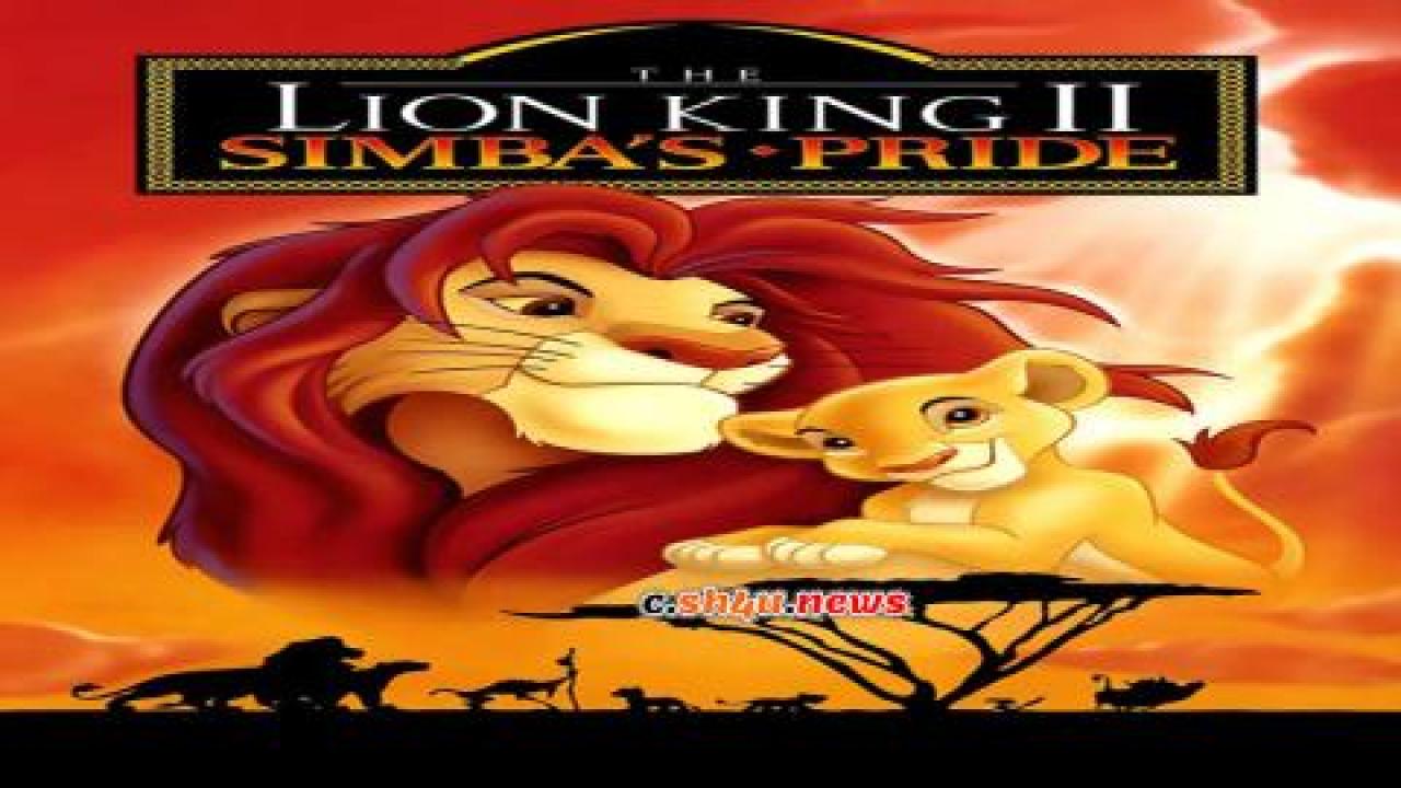 فيلم The Lion King II: Simba's Pride 1998 مترجم - HD
