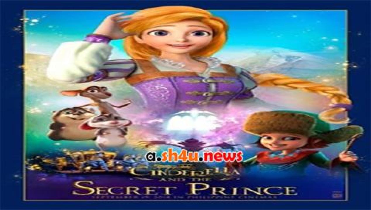 فيلم Cinderella and the Secret Prince 2018 مترجم - HD