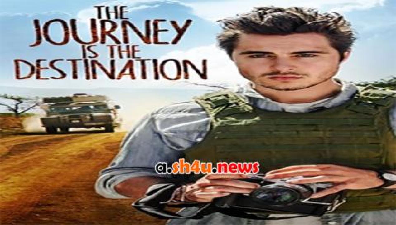 فيلم The Journey Is the Destination 2016 مترجم - HD