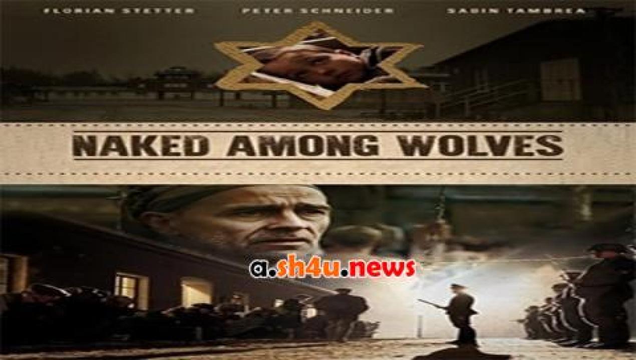 فيلم Naked Among Wolves 2016 مترجم - HD