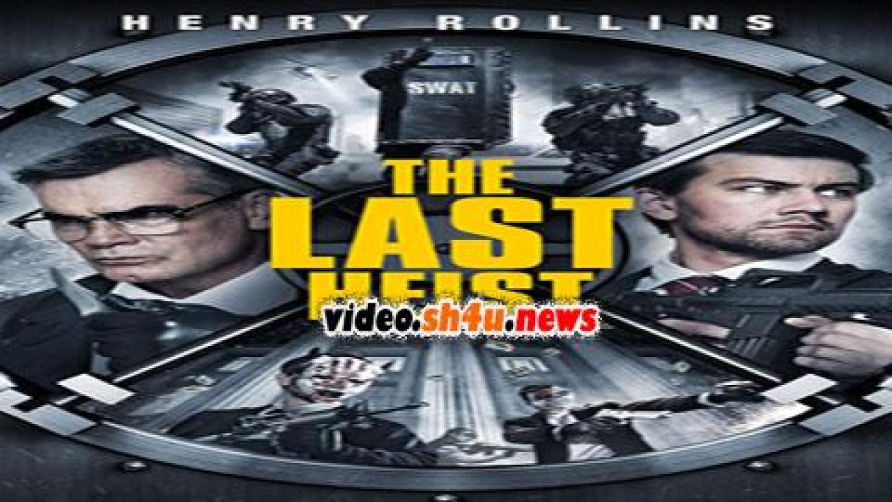 فيلم The Last Heist 2016 مترجم - HD