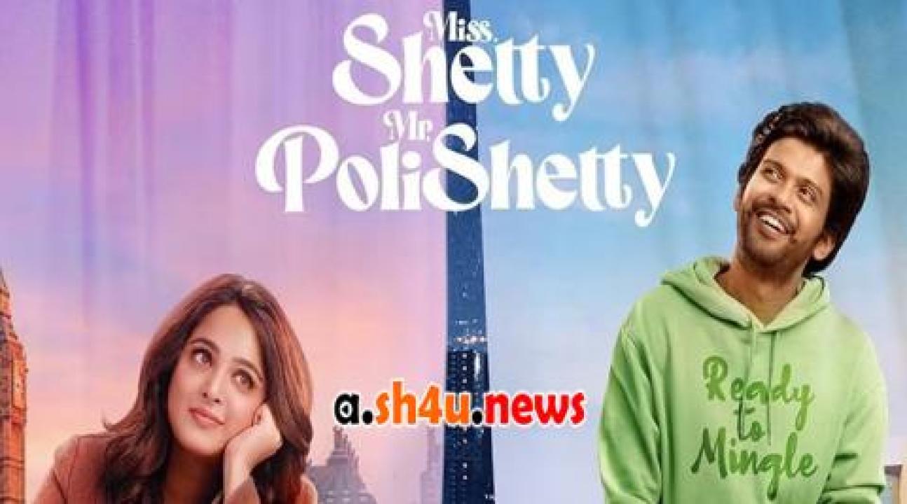 فيلم Miss Shetty Mr Polishetty 2023 مترجم - HD