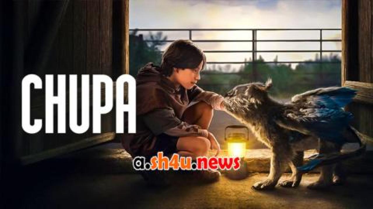 فيلم Chupa 2023 مترجم - HD