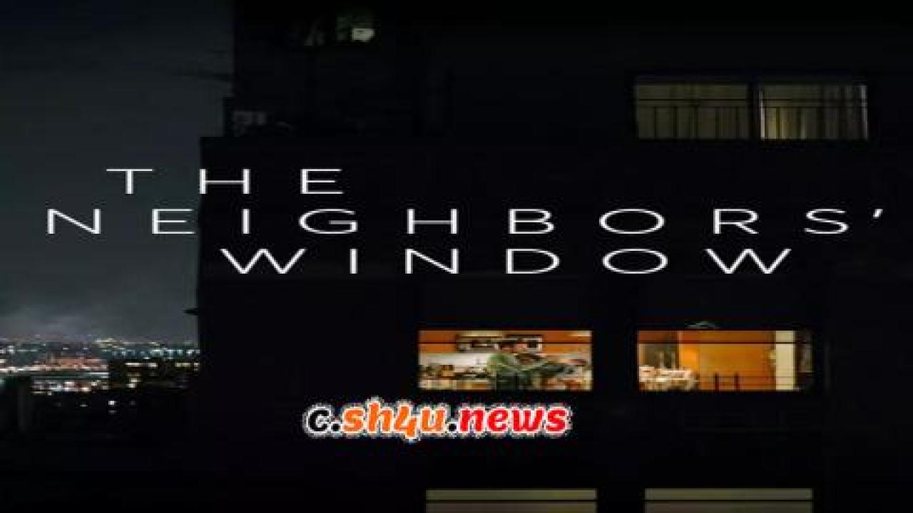فيلم The Neighbors' Window 2019 مترجم - HD