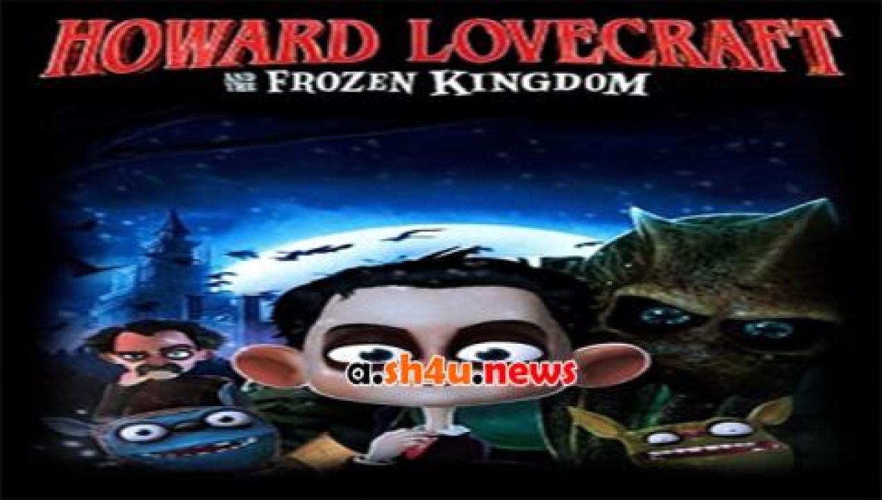 فيلم Howard Lovecraft and the Frozen King 2016 مترجم - HD