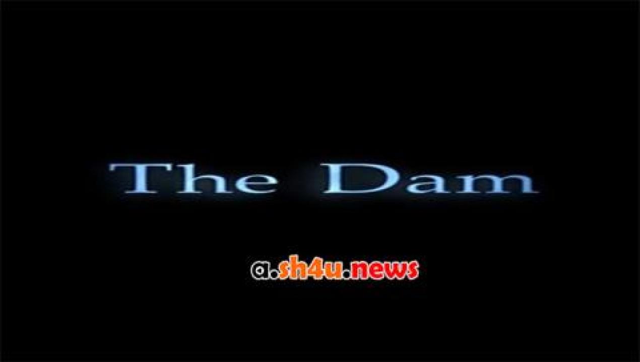 فيلم The Dam 2016 مترجم - HD