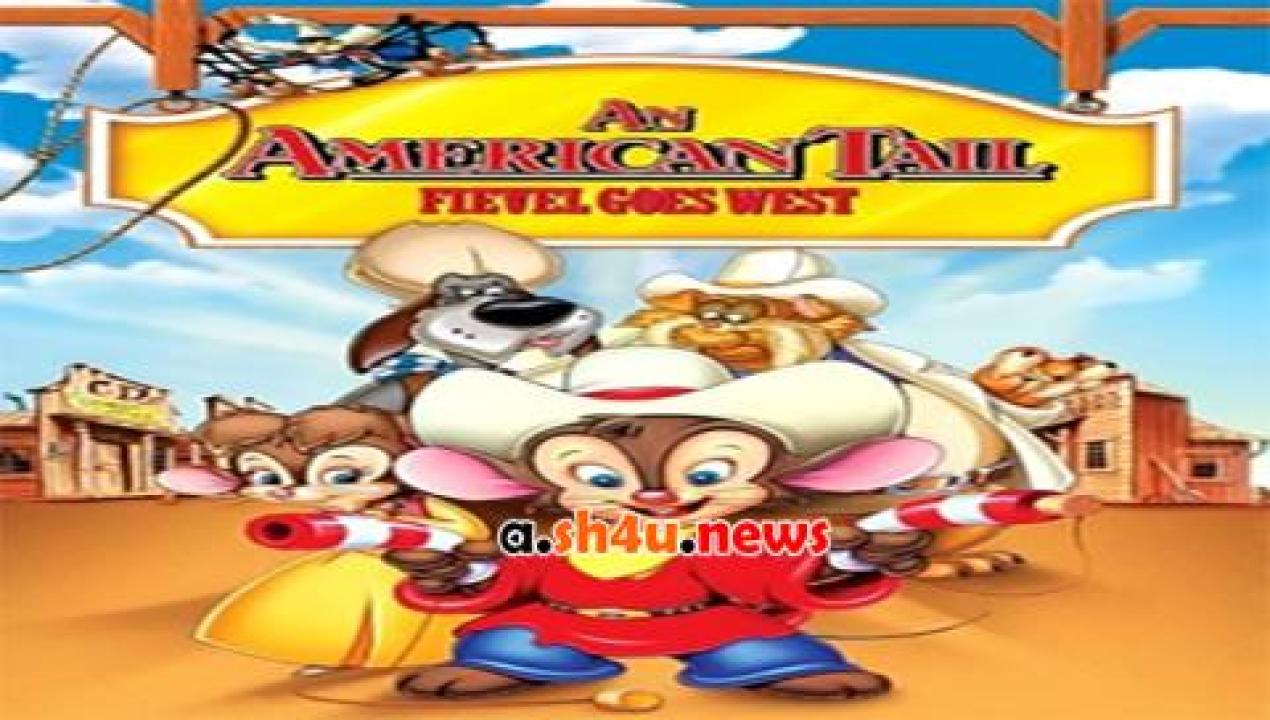 فيلم An American Tail Fievel Goes West 1991 مترجم - HD