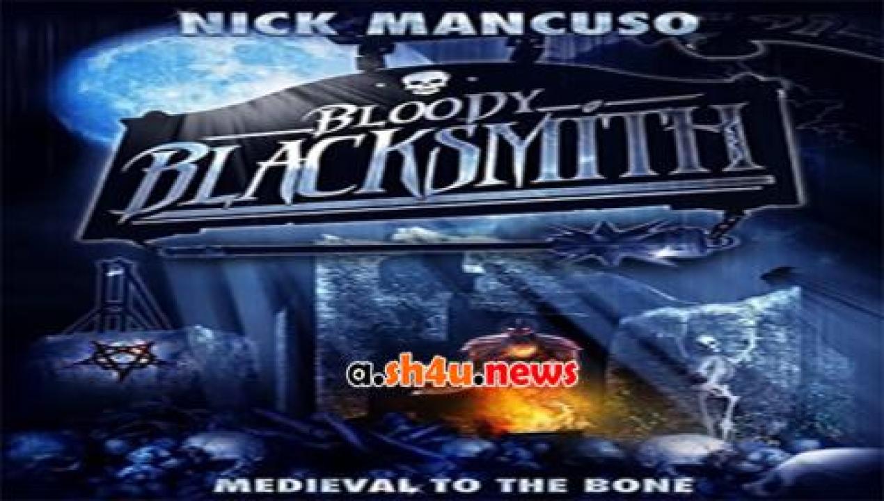 فيلم Bloody Blacksmith 2016 مترجم - HD