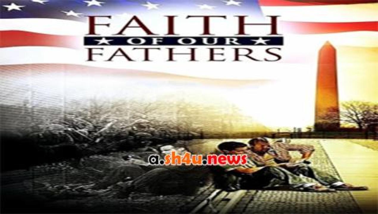 فيلم Faith of Our Fathers 2015 مترجم - HD