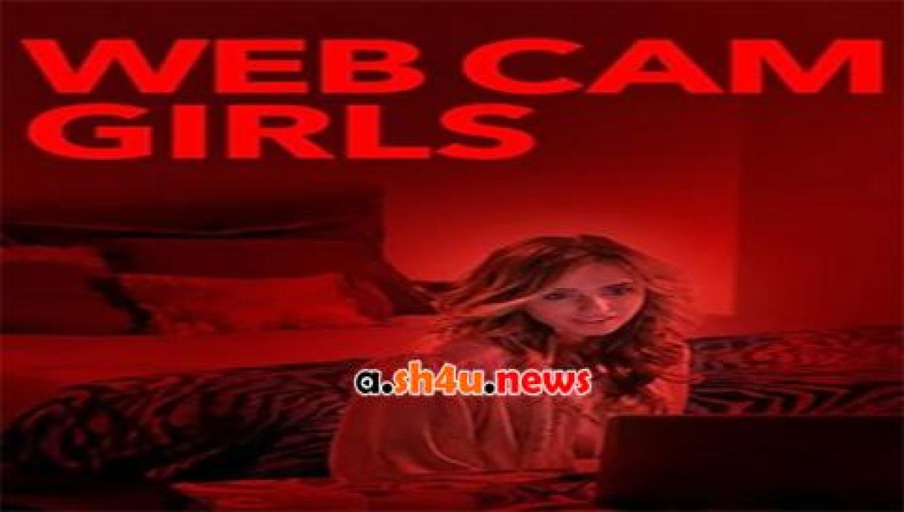 فيلم Cam Girls 2017 مترجم - HD