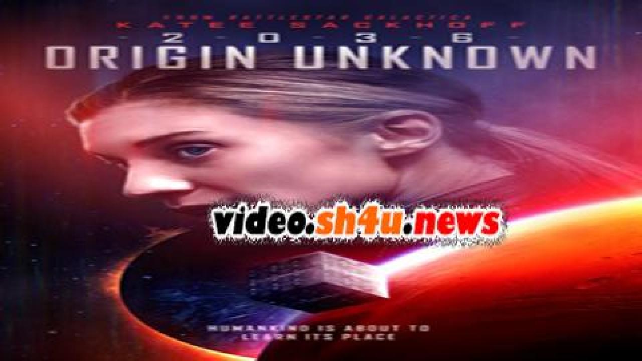 فيلم 2036 Origin Unknown 2018 مترجم - HD