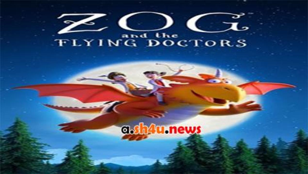 فيلم Zog And The Flying Doctors 2020 مترجم - HD