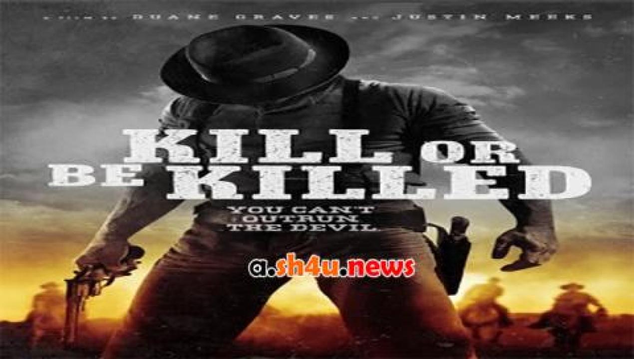 فيلم Kill or Be Killed 2015 مترجم - HD