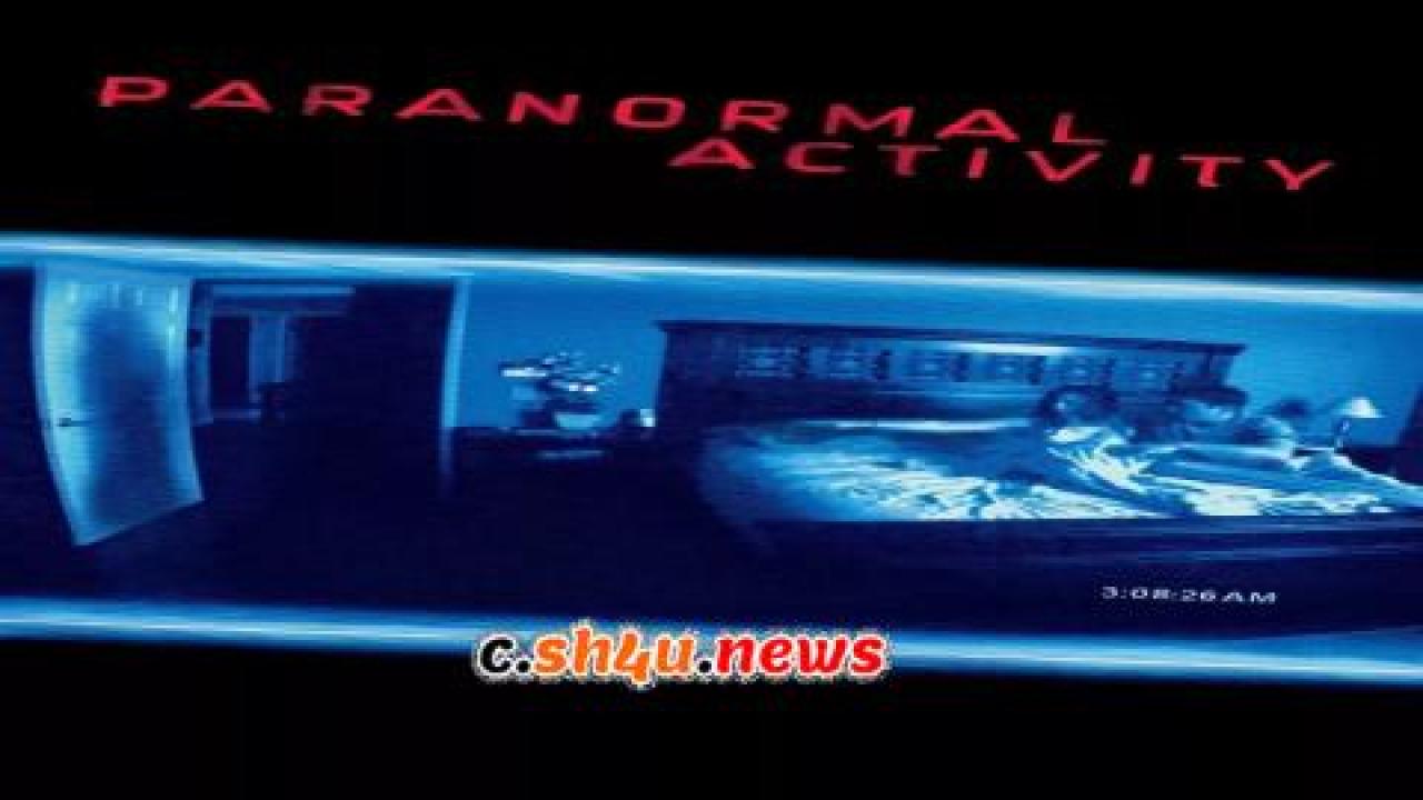 فيلم Paranormal Activity 2007 مترجم - HD