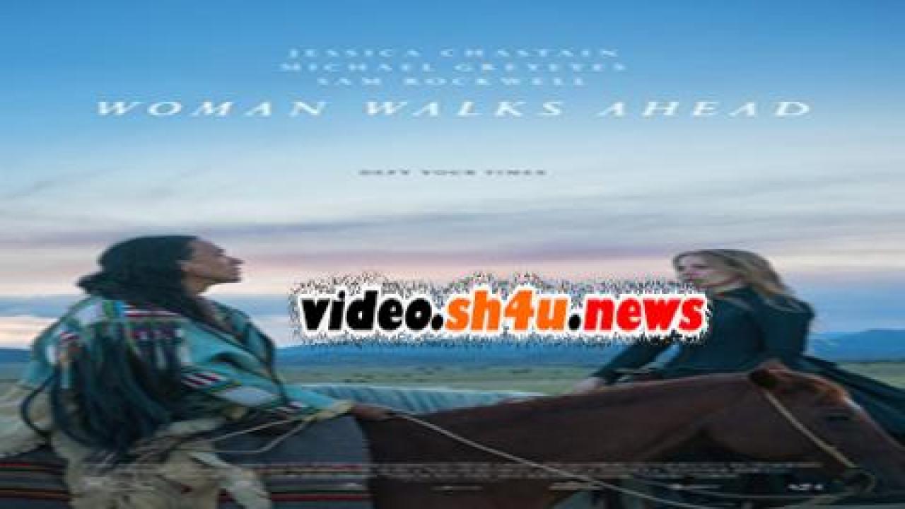 فيلم Woman Walks Ahead 2017 مترجم - HD