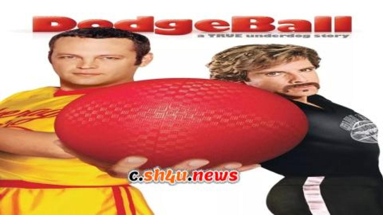 فيلم DodgeBall: A True Underdog Story 2004 مترجم - HD