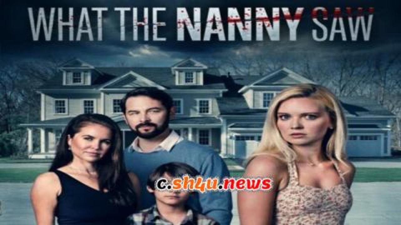 فيلم What the Nanny Saw 2022 مترجم - HD
