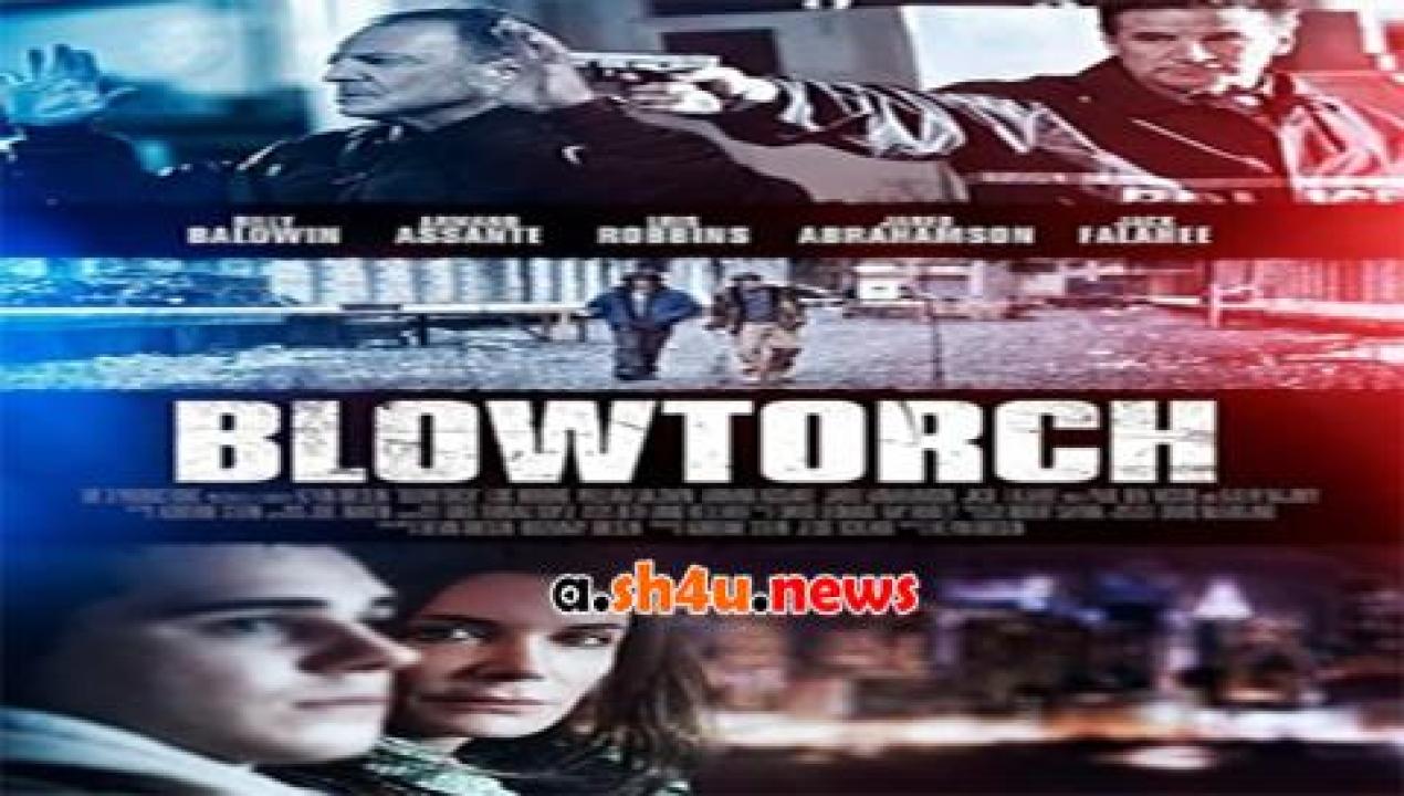 فيلم Blowtorch 2016 مترجم - HD