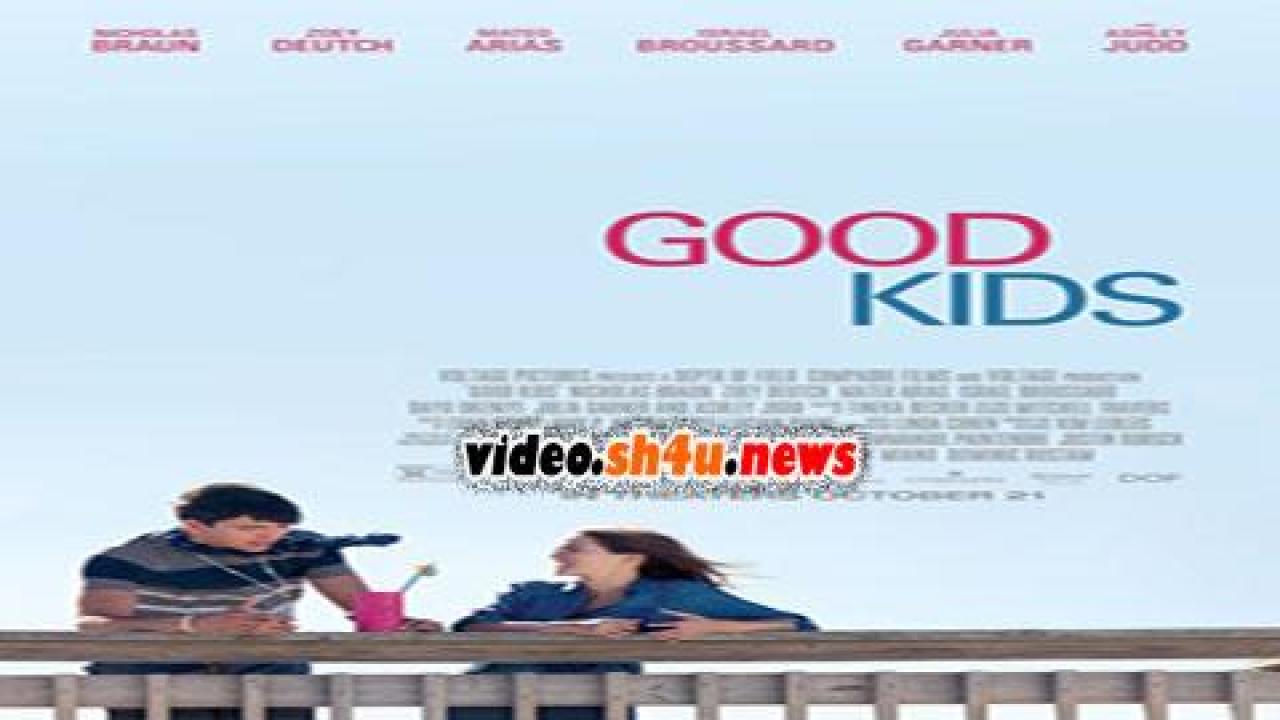 فيلم Good Kids 2016 مترجم - HD