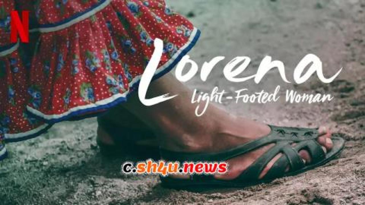 فيلم Lorena, Light footed Woman 2019 مترجم - HD