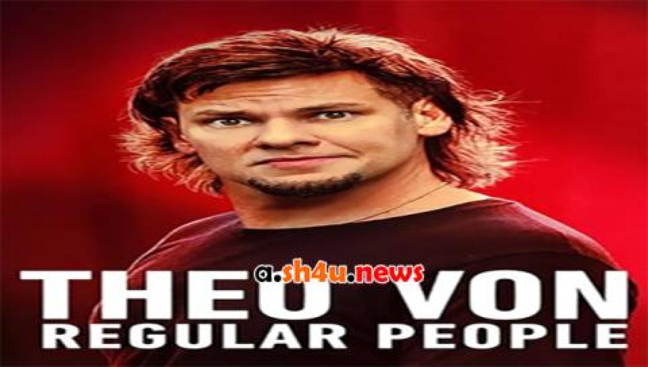 فيلم Theo Von Regular People 2021 مترجم - HD