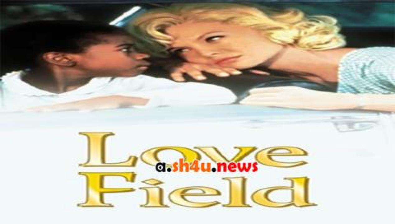 فيلم Love Field 1992 مترجم - HD