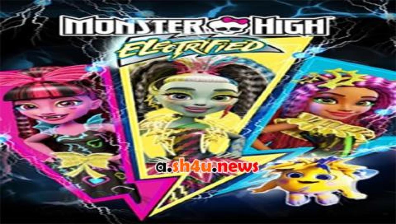 فيلم Monster High Electrified 2017 مترجم - HD