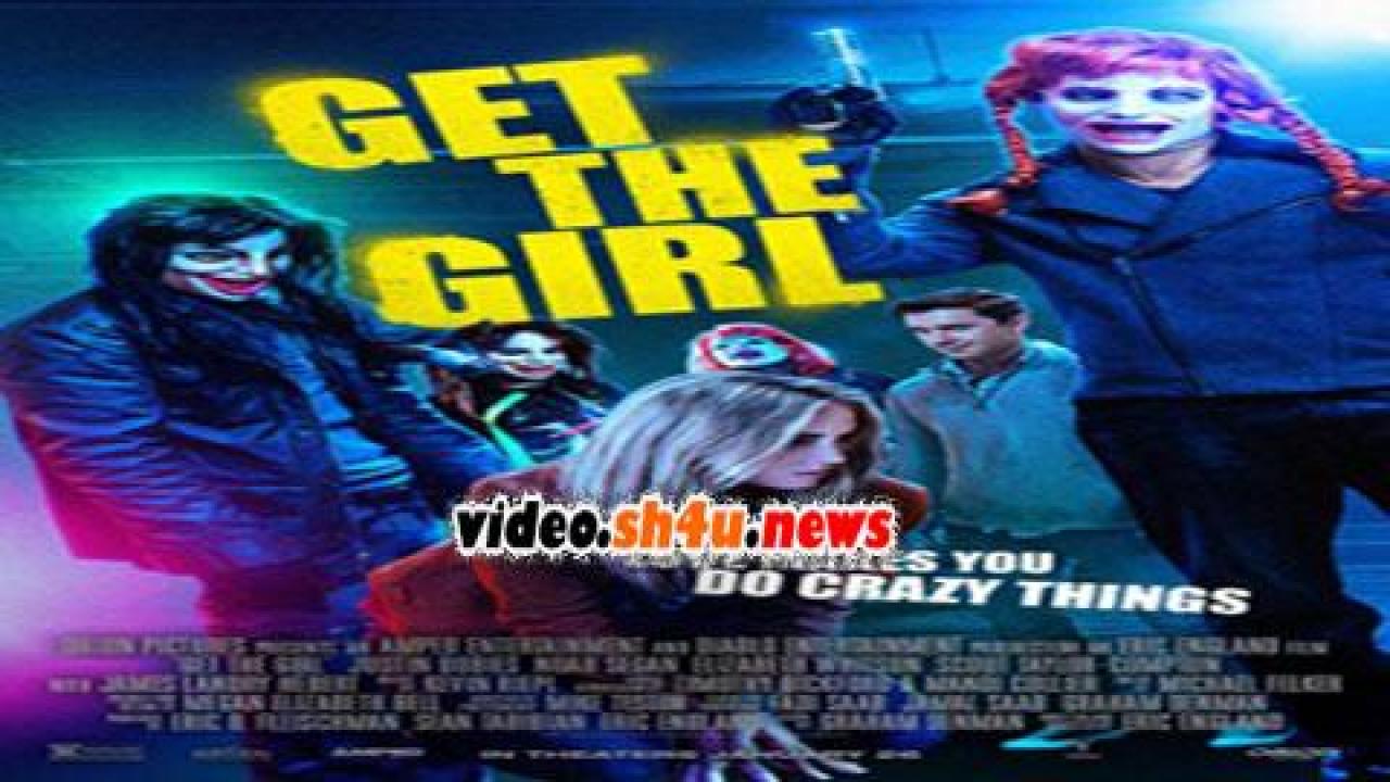 فيلم Get the Girl 2017 مترجم - HD