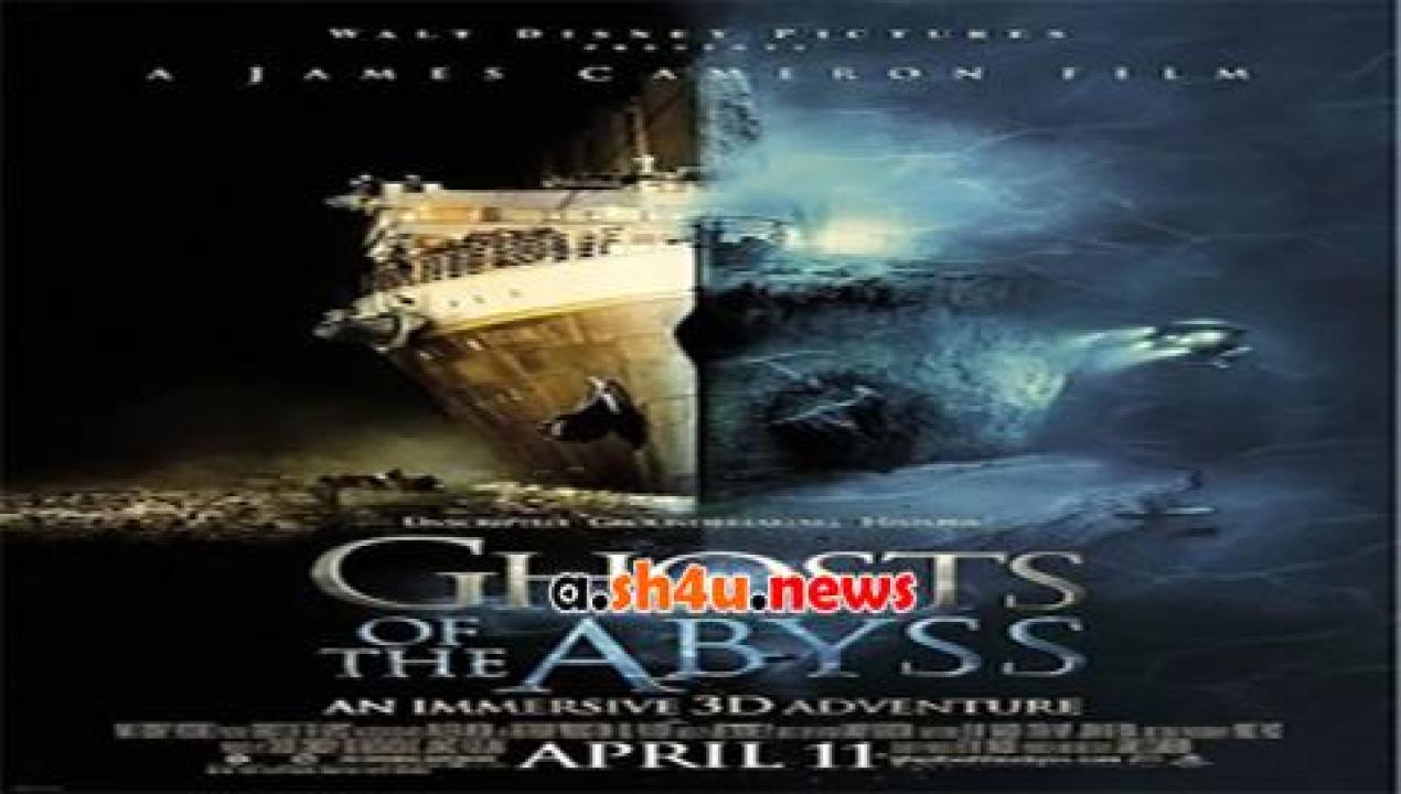 فيلم Ghosts of the Abyss 2003 مترجم - HD